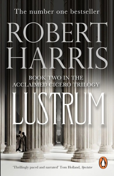 Lustrum | (Cicero Trilogy 2) | Robert Harris | Taschenbuch | Cicero Trilogy-image