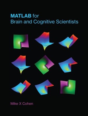 MATLAB for Brain and Cognitive Scientists, Hardcover by Cohen, Mike X., Used ...