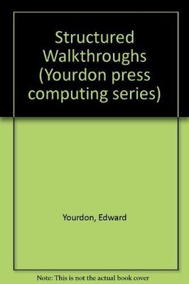 Structured Walkthroughs (Yourdon Press Computing Series)