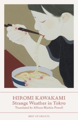 Hiromi Kawakami Strange Weather in Tokyo (Tascabile) Best of Granta