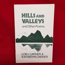 SIGNED HILLS AND VALLEYS And Other Poems Poetry by Lois & Katheryn Carver