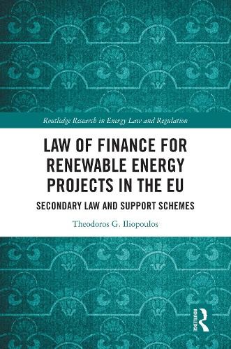 Law of Finance for Renewable Energy Projects in the EU by The... - 9781032468440