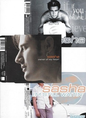 3 x SASHA - if you believe + i m still waitin + owner of my heart - CD s