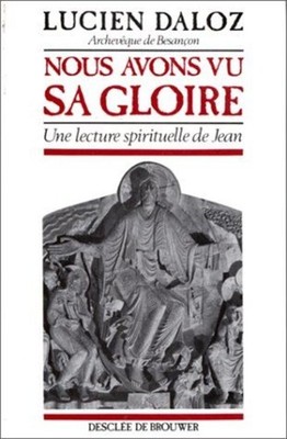 ''Wir haben seine Herrlichkeit gesehen'': Eine geistliche Lesung des Johannes | Desclée de Brouwer