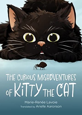 The Curious Misadventures of Kitty the Cat by Marie-Renee Lavoie NEW