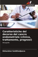 Caratteristiche Del Decorso Del Cancro Endometriale (Clinica, Trattamento, Progn