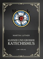 Martin Luther: Kleiner und GroßEr Katechismus. Neuausgabe | Martin Luther | Buch