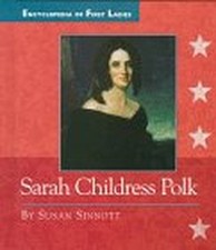 Sarah Childress Polk: 1803-1891 (Enc..., Sinnott, Susan