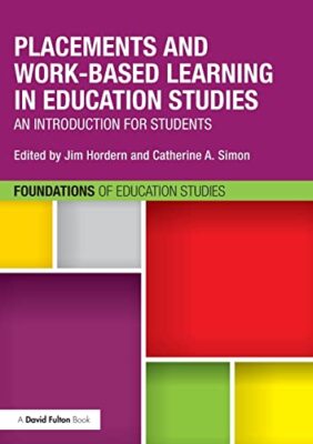 Placements and Work-based Learning in Education Studies   An introduct - X555z