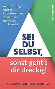 Sei du selbst, sonst geht's dir dreckig!: Warum Erfolg n... | Buch | Zustand gut