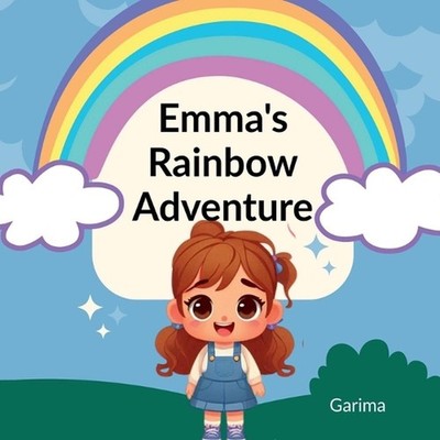 Emma's Rainbow Adventure by Garima Paperback Book