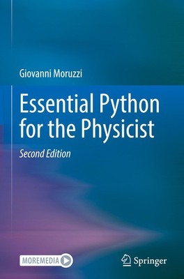 Essential Python for the Physicist ~ Giovanni Moruzzi ~  9783031945922