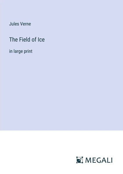 The Field Of Ice In Large Print Jules Verne Taschenbuch Englisch 2024-image