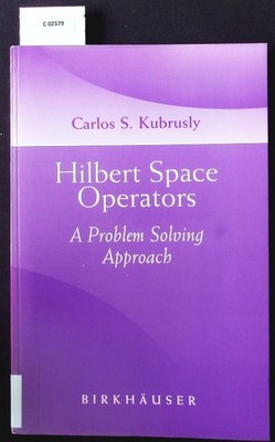 Hilbert space operators. A problem solving approach. Kubrusly, Carlos S.: