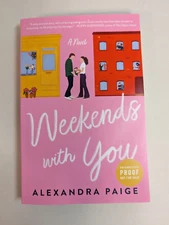 Weekends With You by Paige, Alexandra (ARC 4/9/2024, Brand New, Paperback)