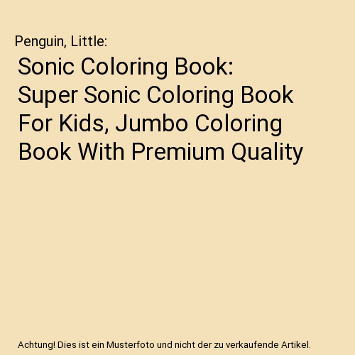 Sonic Coloring Book: Super Sonic Coloring Book For Kids, Jumbo Coloring ...