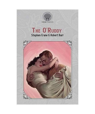 The O'Ruddy, Robert Barr, Stephen Crane