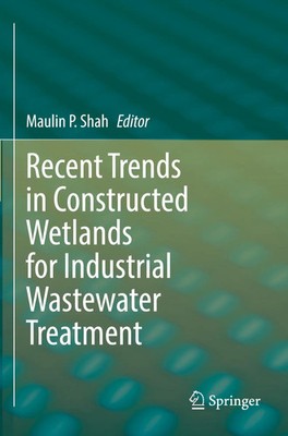 Maulin P. Shah | Recent Trends in Constructed Wetlands for Industrial...
