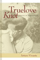 Truelove Knot | A Novel of World War II | Arturo Vivante | Taschenbuch | 2007