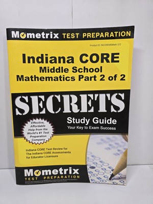 Indiana CORE Mathematics PART 2 OF 2 Secrets Study Guide