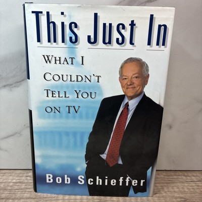 #ad This Just In : What I Couldn#x27;t Tell You on TV by Bob Schieffer 2003 Hardcover $3.75