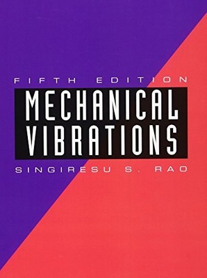 Mechanical Vibrations [5th Edition] by Rao, Singiresu S. hardcover Book