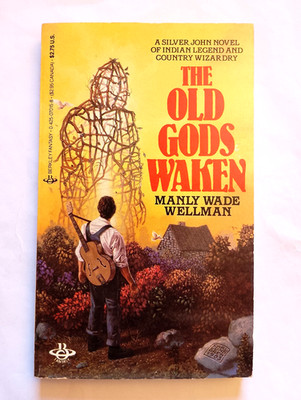 The Old Gods Waken - Manly Wade Wellman - US paperback, Berkley Books, 1984