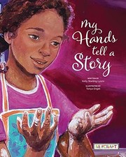 My Hands Tell a Story | Multigenerational Juvenile Fiction of Family and Self-L