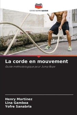 La corde en mouvement by Henry Mart?nez (French) Paperback Book