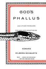 God's Phallus by Howard Eilberg-Schwart Paperback Penguin Random