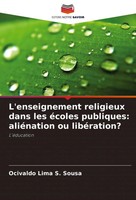 L'enseignement Religieux Dans Les éColes Publiques: AliéNation Ou LibéRation?