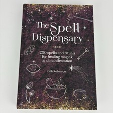 The Spell Dispensary: 200 Spells and Rituals for Healing Magick