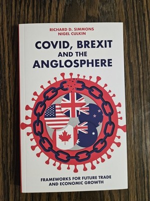 Nigel Culkin Richard D Simmons Covid, Brexit and The Anglosphere (Paperback)