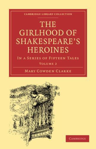 The Girlhood of Shakespeare's Heroines In a Series of Fifteen Tales Volume 2