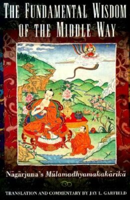 The Fundamental Wisdom of the Middle Way: Nagarjuna's Mulamadhyamakakarika: New