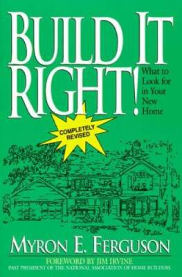 Build It Right! What to Look for in Your New Home - Paperback - GOOD