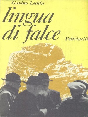 SPRACHE DER SICHEL ITALIENISCHE ERZÄHLUNG GAVINO LEDDA FELTRINELLI 1977.