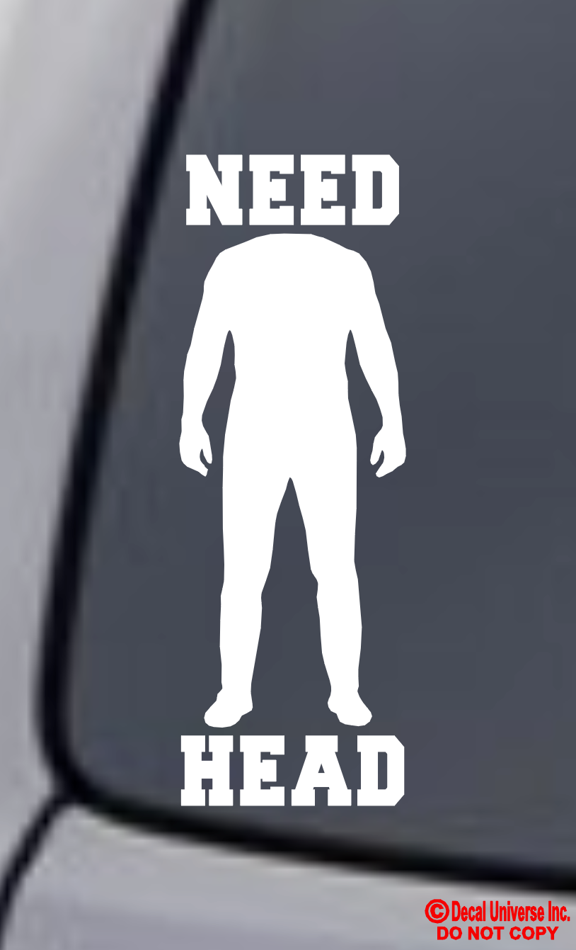 NEED HEAD Vinyl Decal Sticker Car Window Wall Bumper FUNNY JDM BLOWJOB