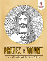 Prenez Le Volant Livre A Colorier Adulte JéSus Edition Coloring Bandit Buch 2017