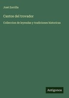 José Zorrilla | Cantos Del Trovador | Buch | Spanisch (2025) | Antigonos Verlag