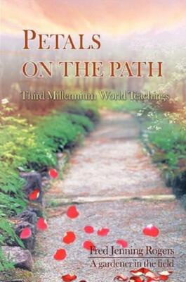 Petals On The Path: Third Millennium World Teachings