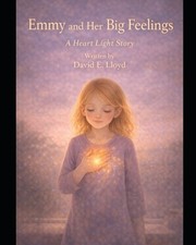 Emmy and Her Big Feelings: A Heart Light Story by David Earl Lloyd Paperback Boo