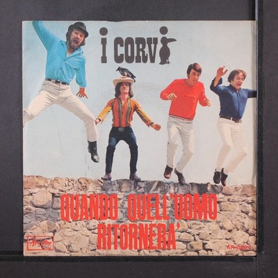 I CORVI: quando quell'uomo ritornera / si prega sempre quando e tardi ARISTON 7''