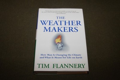 The Weather Makers by Tim Flannery 2005 HC 1st/1st