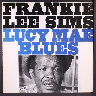 FRANKIE LEE SIMS: lucy mae blues SPECIALTY 12'' LP 33 RPM
