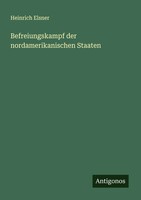 Befreiungskampf Der Nordamerikanischen Staaten Heinrich Elsner Taschenbuch 2025