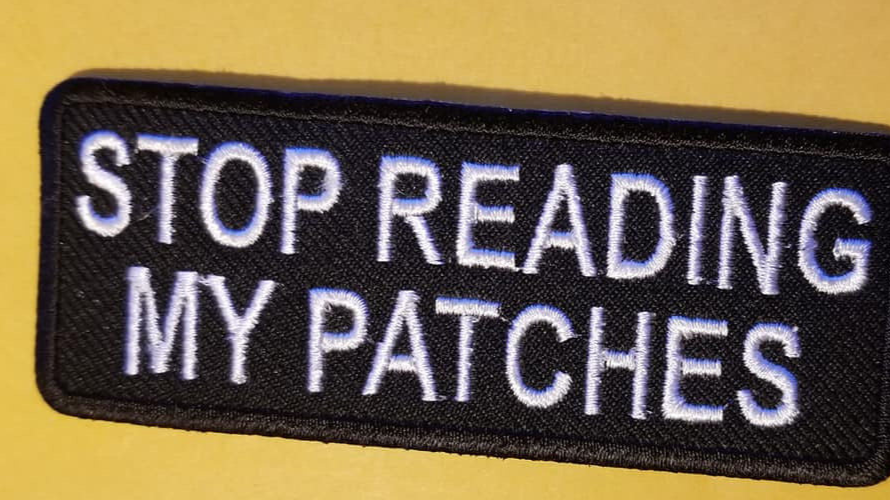 STOP READING MY PATCHES Embroidered Patch approx 1.5x4