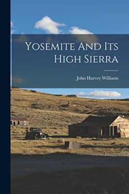 Williams - Yosemite And Its High Sierra - New paperback or softback -  - X555z