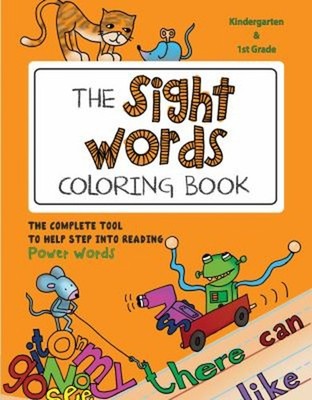 The Sight Words Coloring Book : The Complete Tool to Help Step in
