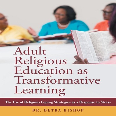 Adult Religious Education as Transformative Learning The Use of R